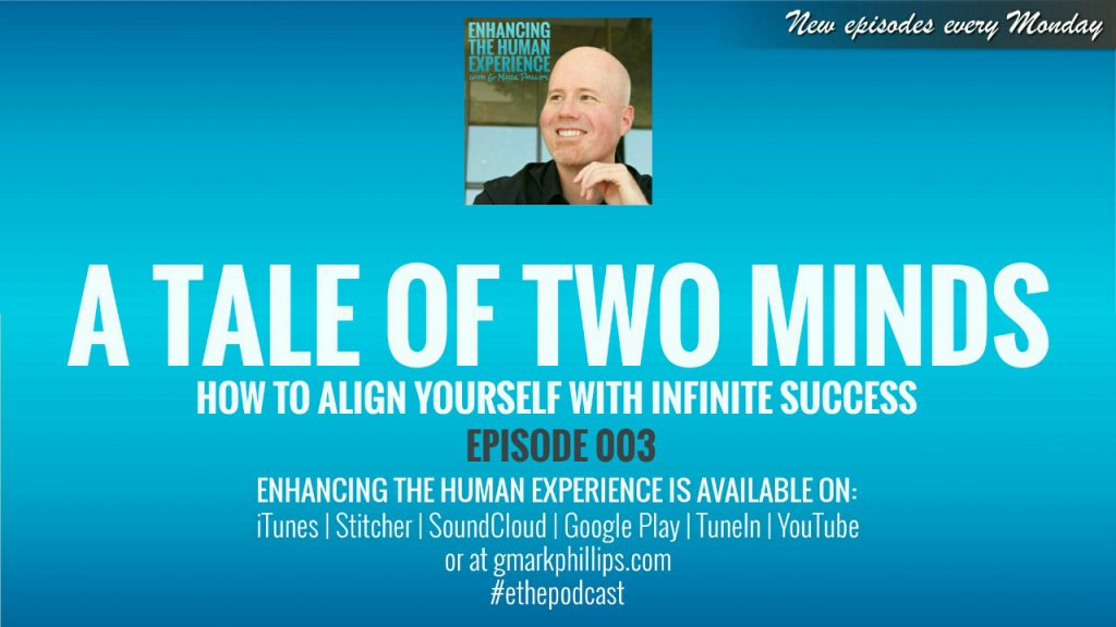 A Tale Of Two Minds, How To Align Yourself With Infinite Success - Ethe 